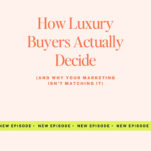 A podcast cover titled "The Power in Purpose" with the episode name "How Luxury Buyers Actually Decide (And Why Your Marketing Isn’t Matching It)" and a green banner reading "New Episode.