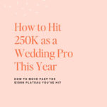 Promotional graphic with text: "How to Hit 250K as a Wedding Pro This Year. Move past the $100K plateau you've hit—tune into The Power in Purpose podcast for our new episode.