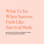 Digital graphic with the text: "What To Do When Success Feels Like Survival Mode. Nervous System Dysregulation in the Wedding Industry. The Power in Purpose." Banner reads "New Episode.