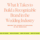 Text graphic promoting a podcast episode titled "What It Takes to Build a Recognizable Brand in the Wedding Industry" from The Power in Purpose podcast, featuring insights inspired by in ink weddings.