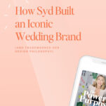 A smartphone displaying a podcast episode is positioned on a pink background with the text, “How Syd Built an Iconic In Ink Weddings Brand (And Trademarked Her Design Philosophy).”.