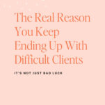 A graphic with text: "The Real Reason You Keep Ending Up With Difficult Clients. It's not just bad luck." Banner at top reads: "NEW EPISODE." Branding at bottom: "The Power in Purpose." Perfect for anyone in the wedding business facing a nightmare wedding client.