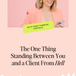 Woman in a pink blazer smiles while looking at her phone; text reads, "The One Thing Standing Between You and a Difficult Client. With host Candice Coppola.