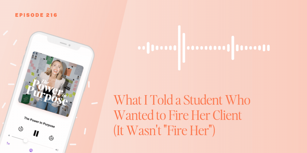 Podcast episode cover showing a phone with "The Power in Purpose" artwork and the title "What I Told a Student Who Wanted to Fire Her Nightmare Wedding Client" next to audio waveform graphics.