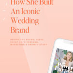 Peach background with text about building an iconic wedding brand and a smartphone displaying a podcast episode titled "The Power in Purpose." Perfect for event planning professionals who want to go behind the brand with Verve Event Co as they share insights and inspiration for elevating your business.