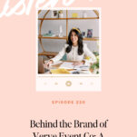 A woman sits at a desk with a laptop and flowers, featured in a podcast episode titled "Behind the Brand of Verve Event Co: A Masterclass in Marketing and Rebranding," where she discusses the art of event planning and shares insights from her journey behind the brand.
