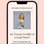 A podcast episode promo on a phone screen features a smiling woman holding a mug, with the title “Are You an Avoider or a Loop Closer?” and icons for Spotify and Apple Podcasts below—an inspiring listen for successful wedding business owners seeking to level up their mindset.