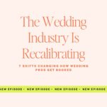 Text graphic reads, “The Wedding Industry Is Recalibrating: 7 Shifts Changing How Wedding Pros Get Booked. New Episode,” from The Power in Purpose podcast, offering a mid-year update on the latest trends impacting the wedding planning industry.