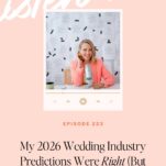 A woman in a pink blazer sits at a desk with a microphone, smiling, with papers on the wall behind her. Text below announces episode 223 about wedding industry trends and new shifts in the wedding planning industry.